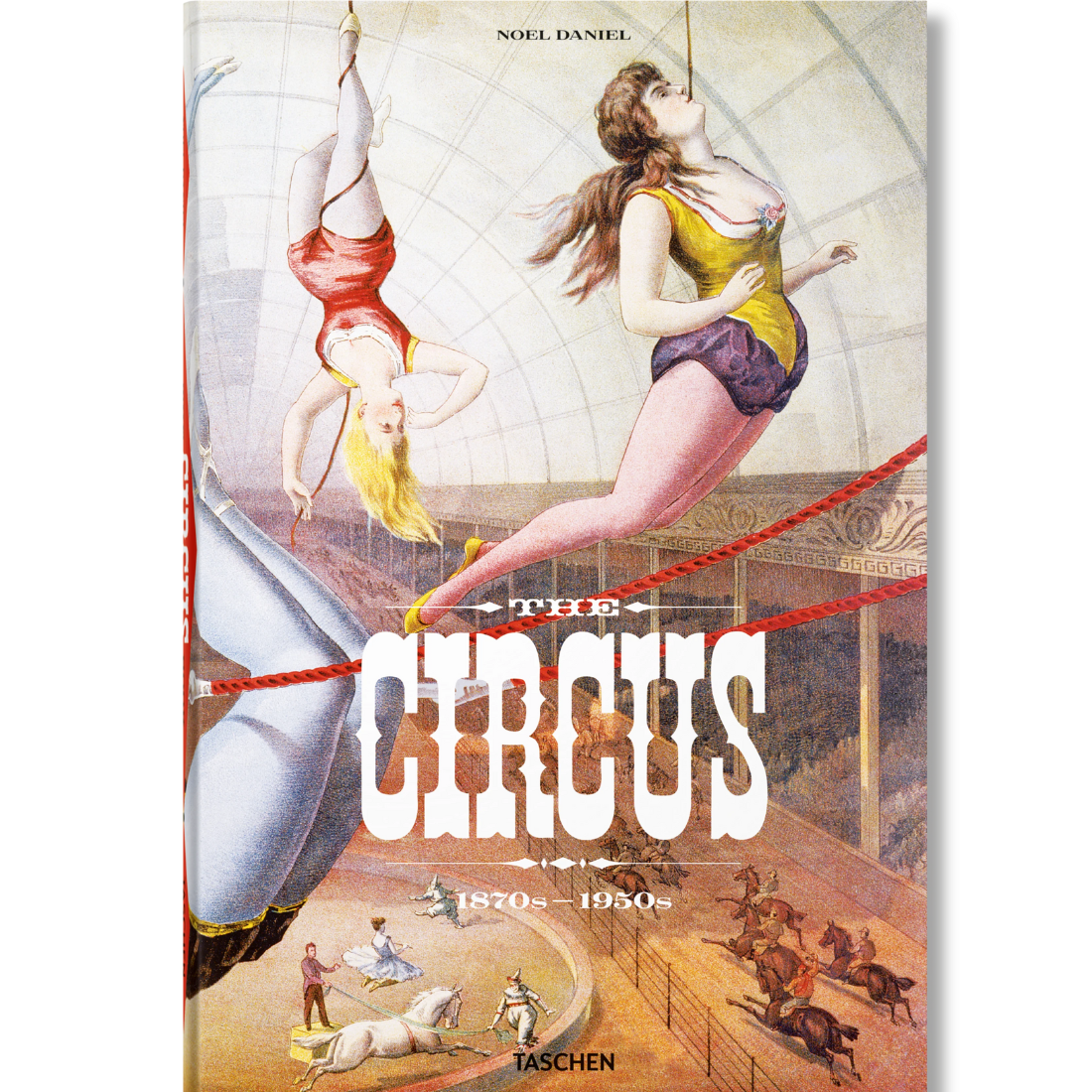 The Circus. 1870s–1950s XL